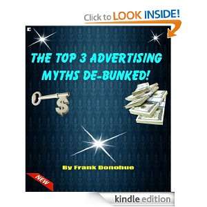 Top 3 Advertising Myths Debunked Frank Donohue  Kindle 