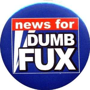  News for Dumb Fux