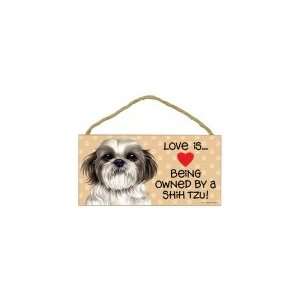  Shih Tzu   Love Is Being Owned By a Shih Tzu Wooden Sign 