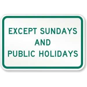  Except Sundays And Holidays Supplementary Sign Aluminum 