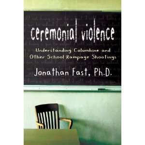   Other School Rampage Shootings [Paperback] Johnathan Fast PhD. Books