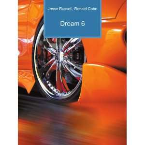  Dream 6 Ronald Cohn Jesse Russell Books