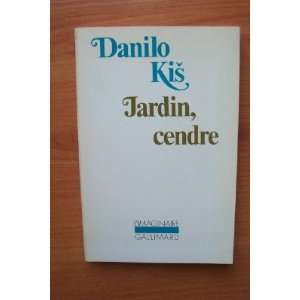 Jardin, cendre Danilo Kis  Books
