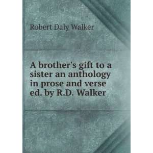  A brothers gift to a sister an anthology in prose and 