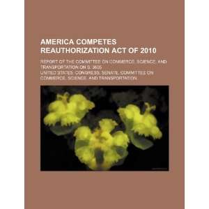 America COMPETES Reauthorization Act of 2010 report of the Committee 
