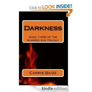 Darkness (Scarred Sun Trilogy) Carrie Baize  Kindle Store
