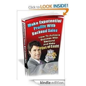   Backend And Make Piles Of Cash John Dow  Kindle Store