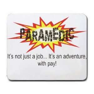  PARAMEDIC Its not just a jobIts an adventure, with pay 