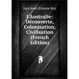   , Civilisation (French Edition) Just Jean Ã?tienne Roy Books