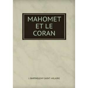  MAHOMET ET LE CORAN J. BARTHELEMY SAINT  HILAIRE Books