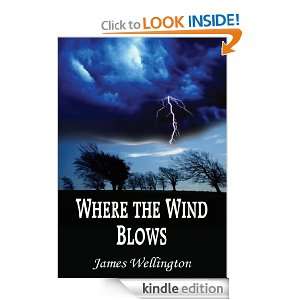 Where the Wind Blows James Wellington  Kindle Store