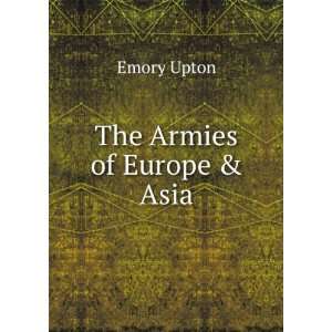   , Russia, Austria, Germany, France, and England, Emory Upton Books