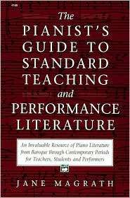 Pianists Guide to Standard Teaching and Performance Literature 