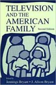 Television and the American Family, (0805834214), Jennings Bryant 