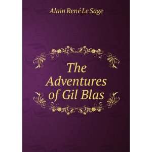  The Adventures of Gil Blas Alain RenÃ© Le Sage Books