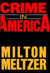   Crime in America by Milton Meltzer, HarperCollins 