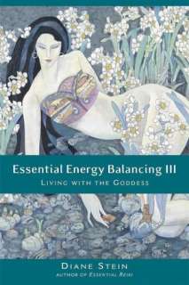 Essential Energy Balancing III Living with the Goddess