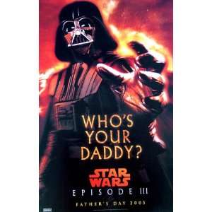 Star Wars 11x17 Whos Your Daddy Promotional Poster 