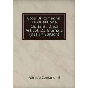   Dieci Articoli Da Giornale (Italian Edition) Alfredo Comandini Books