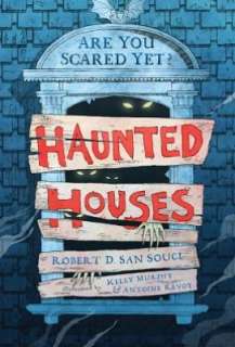   Haunted Houses by Robert D. San Souci, Square Fish 