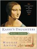   Rashis Daughters, Book I Joheved by Maggie Anton 