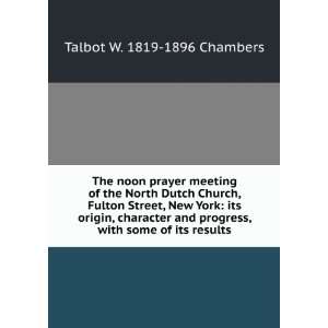 The noon prayer meeting of the North Dutch Church, Fulton Street, New 