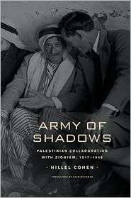 Army of Shadows Palestinian Collaboration with Zionism, 1917 1948 