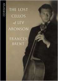 The Lost Cellos of Lev Aronson, (1934633119), Frances Brent, Textbooks 