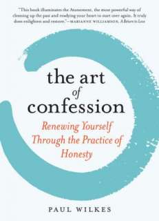   The Art of Confession Renewing Yourself Through the 