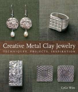   Creative Metal Clay Jewelry Techniques, Projects 