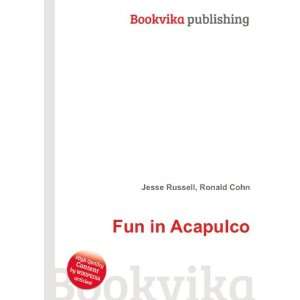  Fun in Acapulco Ronald Cohn Jesse Russell Books