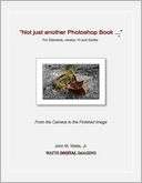 Not just another Photoshop Book  for Elements, version 10 and 
