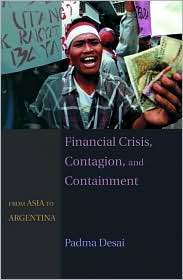 Financial Crisis, Contagion, and Containment From Asia to Argentina 