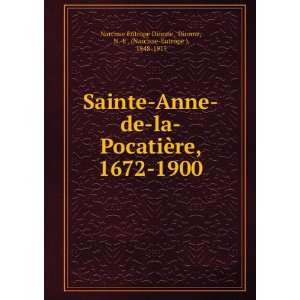  Sainte Anne de la PocatiÃ¨re, 1672 1900 Dionne, N. E 