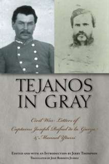   Tejanos in Gray Civil War Letters of Captains Joseph 