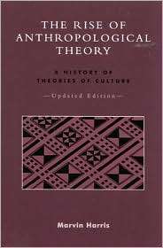 The Rise of Anthropological Theory A History of Theories of Culture 