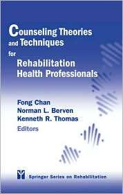 Counseling Theories and Techniques for Rehabilitation Health 