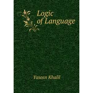  Logic of Language Yaseen Khalil Books