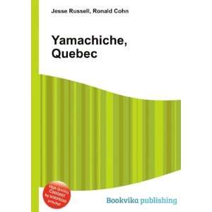  Yamachiche, Quebec Ronald Cohn Jesse Russell Books