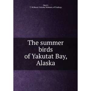  The summer birds of Yakutat Bay, Alaska T. M,Royal 