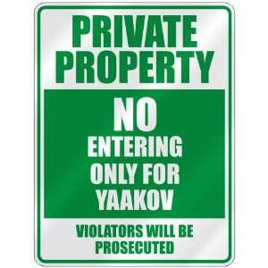   PROPERTY NO ENTERING ONLY FOR YAAKOV  PARKING SIGN