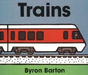  Trains by Byron Barton, HarperCollins Publishers 