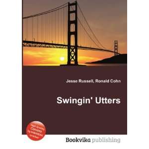  Swingin Utters Ronald Cohn Jesse Russell Books