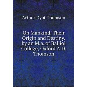   of Balliol College, Oxford A.D. Thomson. Arthur Dyot Thomson Books