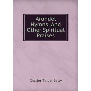  Arundel Hymns And Other Spiritual Praises Charles Tindal 