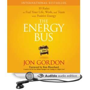  The Energy Bus 10 Rules to Fuel Your Life, Work, and Team 
