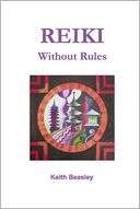 Reiki  Without Rules Keith Beasley