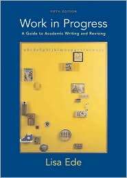 Work in Progress A Guide to Academic Writing and Revising 