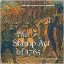 The Stamp Act of 1765 Dennis Brindell Fradin