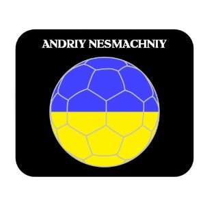    Andriy Nesmachniy (Ukraine) Soccer Mouse Pad 